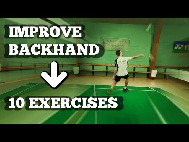 Badminton: BACKHAND TRAINING - 10 EXERCISES to Improve Your Backhand