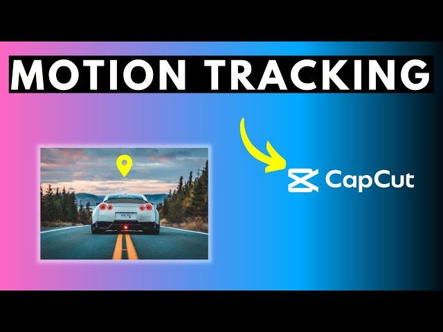 Motion Tracking in CapCut for PC - How to Use the Motion Tracking Feature in CapCut for Windows PC