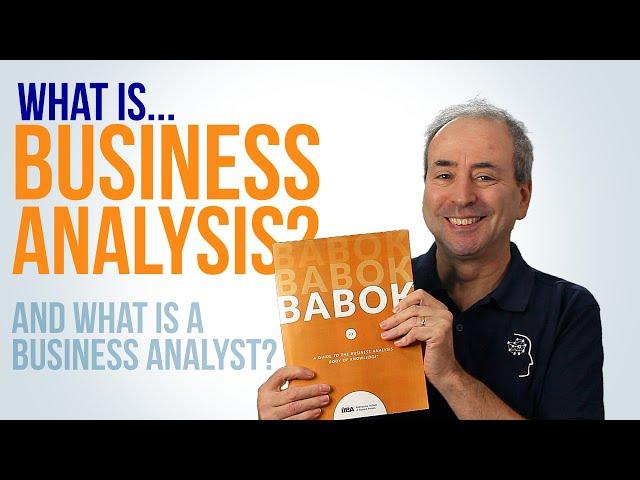 What is Business Analysis? And what is a Business Analyst?