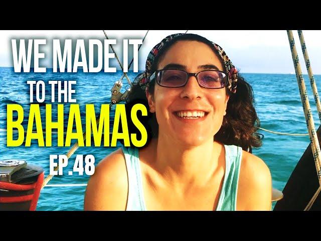 We made it Sailing to the BAHAMAS! | Sailing Balachandra E048