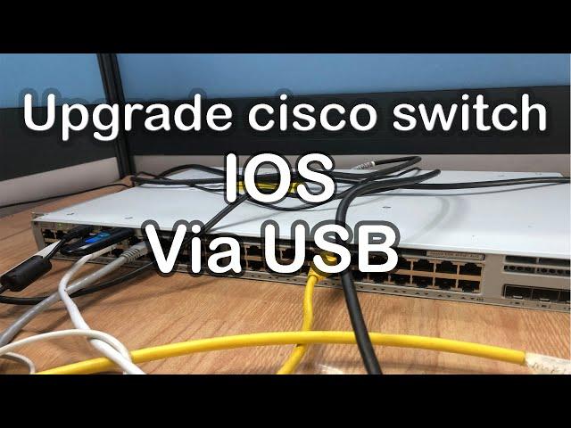 How to Upgrade CISCO Switch ios Via USB