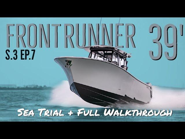 Front Runner 39' Seatrial and Walkthrough