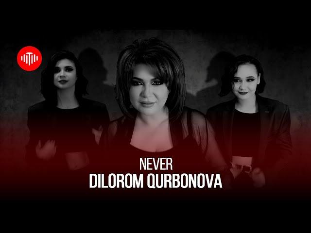 Дилором Курбанова - Никогда / Dilorom Qurbonova - Never (2022)