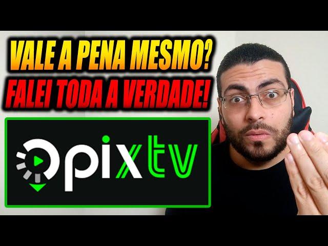 Aplicativo PIX TV Vale a Pena? App PIX TV é Bom Mesmo? App PIX TV Recarga Grátis?PIX TV Como Baixar?