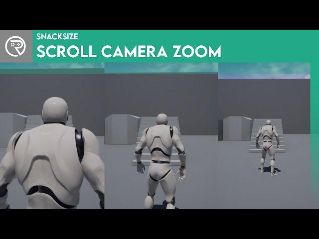 Unreal Engine 4 SnackSize - Camera Scroll Zoom