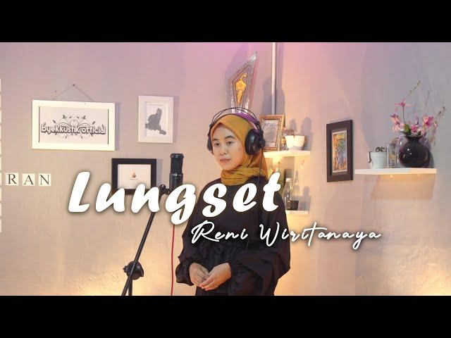 Lungset - Mahesa ft. Vita Alvia || COVER by Reni Wiritanaya ft. Wisang Jatiismuw