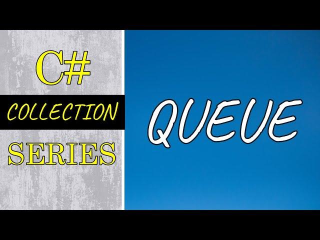 Queue in C# with real time example | C# Collection Part 11
