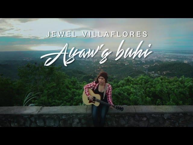 Jewel Villaflores - Ayaw'g Buhi - Official Music Video