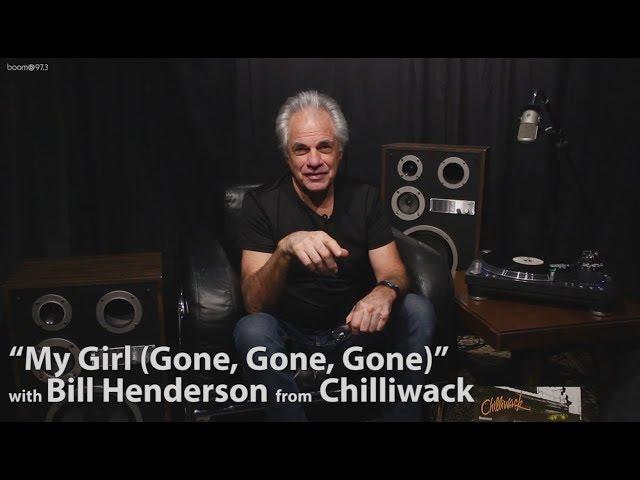 Behind The Vinyl: Chilliwack "My Girl (Gone, Gone, Gone)"