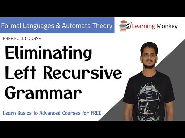 Eliminating Left Recursive Grammar || Lesson 62 || Finite Automata || Learning Monkey ||