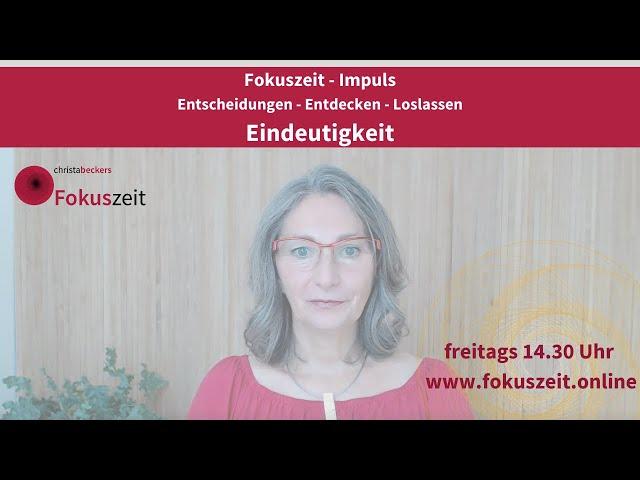 Christa Beckers - Fokuszeit Impulse - Die Eindeutigkeit von Entscheidungen