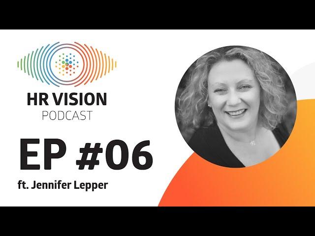 HR Tech Consultancy ft. Jennifer Lepper - HR Vision Podcast Ep. 06