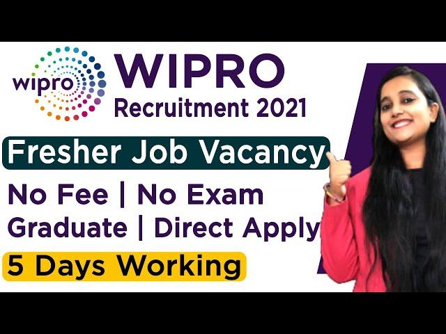 Wipro Recruitment 2021 | Wipro Jobs For Freshers 2021 | Fresher Job Vacancy | Graduate | MNC Jobs