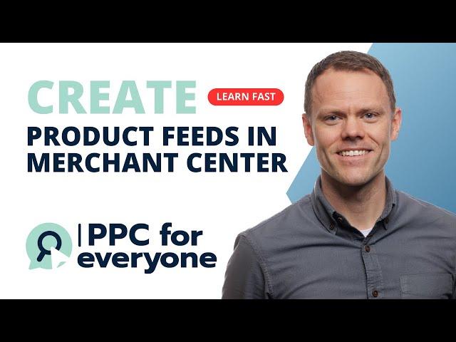 Setting Up Product Data Feeds For Google Merchant Center (October 2022)