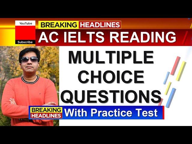 AC IELTS READING ll MULTIPLE CHOICE QUESTIONS WITH PRACTICE TEST BY ASAD YAQUB