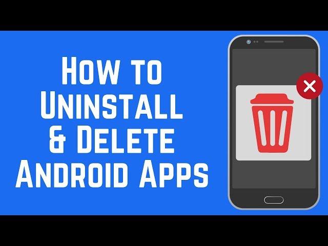 How to Uninstall and Delete Apps on Android in 5 Quick Steps