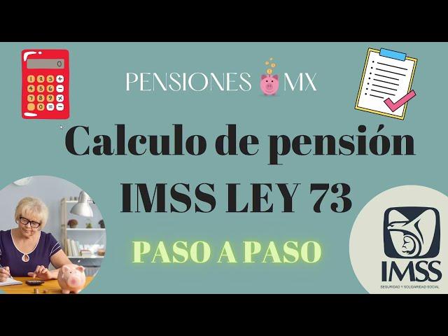 CALCULA TU PENSIÓN del IMSS ley 73 paso a paso