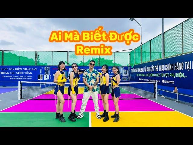 Ai Mà Biết Được remix ,Zumba,dance,zin deep