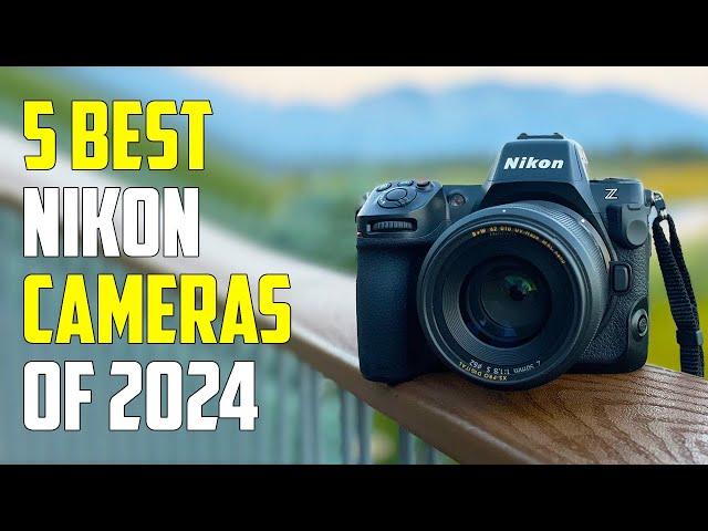 5 Best Nikon Cameras 2024 | Best Nikon Camera 2024