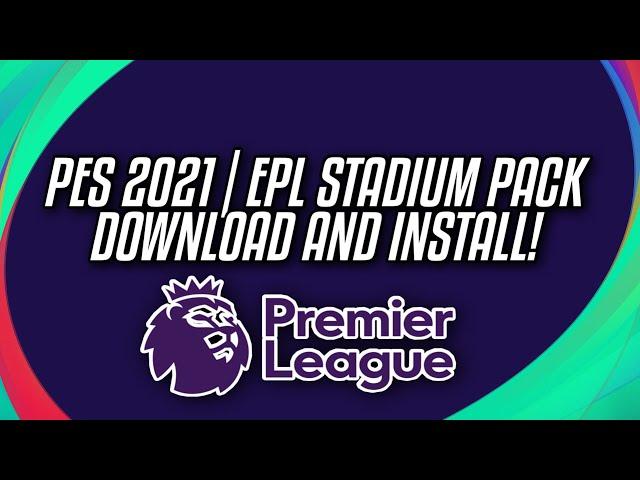 PES 2021 PC TUTORIAL: HOW TO INSTALL EPL STADIUM PACK !