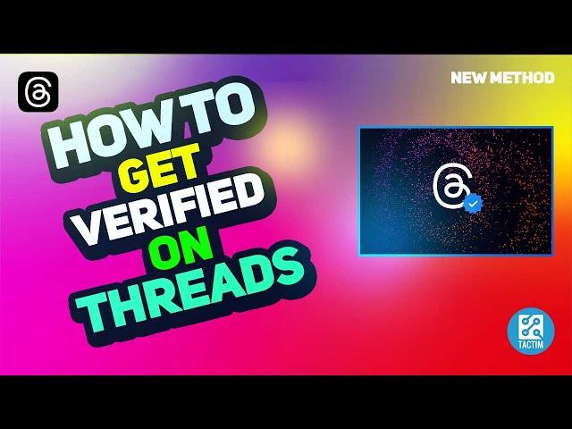 How to Get Verified on Threads: Unlocking the Blue Tick