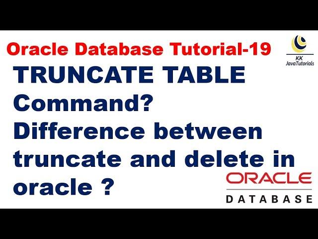 TRUNCATE TABLE   Command |Difference between truncate and delete in oracle |Oracle Database Tutorial