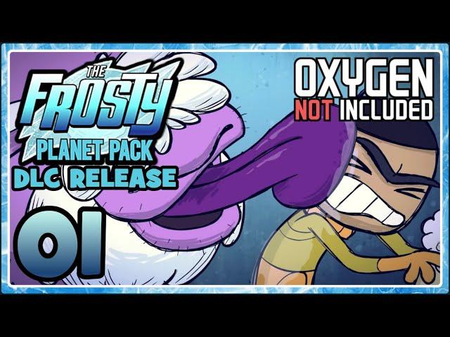 DLC RELEASE!!!  The Frosty Planet Start - 01 - Lets Play - Oxygen not Included