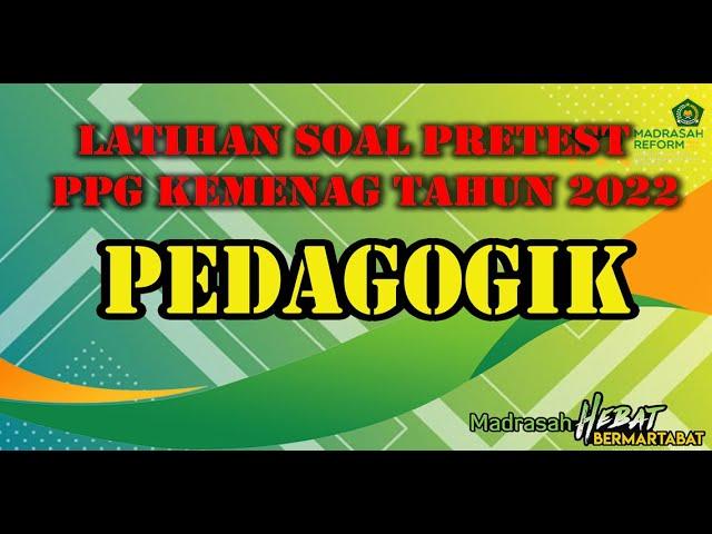 Soal Latihan Pretest Pedagogik | PPG Kemenag 2022