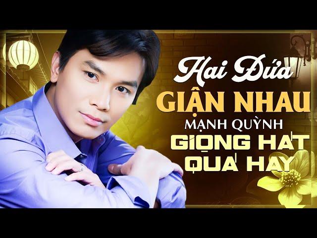 Hai Đứa Giận Nhau - Mạnh Quỳnh | Album Ấn Tượng Vì Giọng Hát Quá Hay