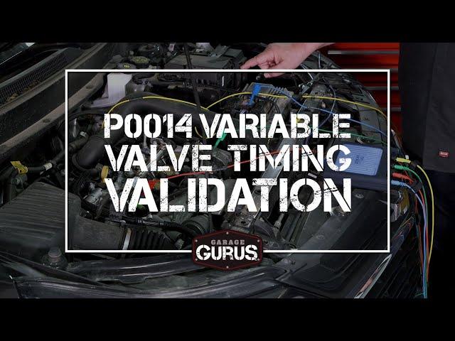 Garage Gurus | P0014 Variable Valve Timing Validation
