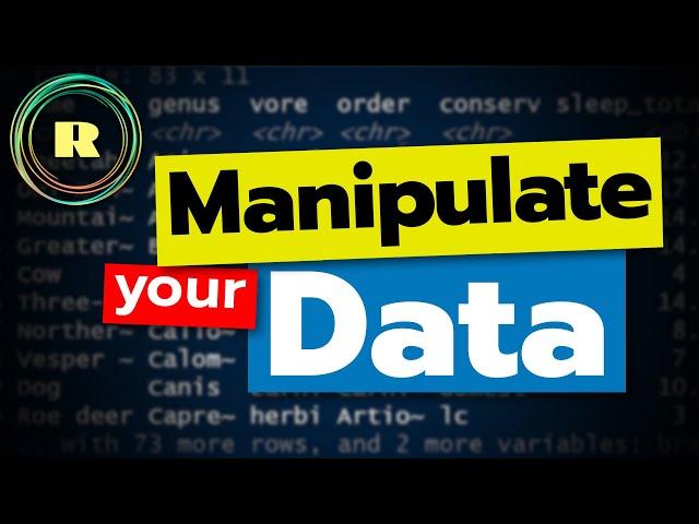 Manipulate your data.   Data wrangling.   R programmning for beginners.