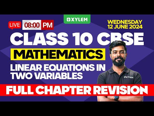 Class 10 CBSE Maths | Linear Equations in Two Variables | Full Chapter Revision |Xylem Class 10 CBSE