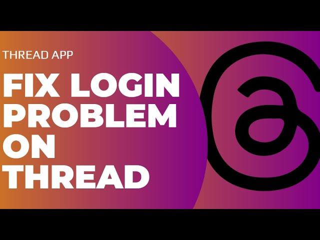 How To Fix Login Problem on Thread !! Fix Threads App Login Error 2023 !! Threads App