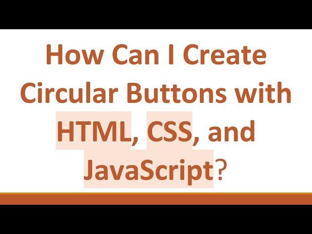 How Can I Create Circular Buttons with HTML, CSS, and JavaScript?