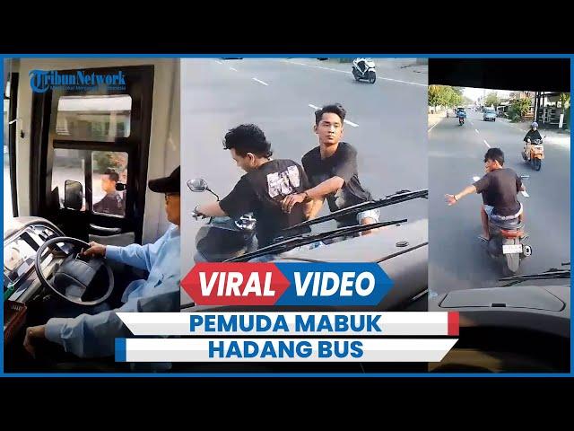 Viral 2 Pemuda Mabuk Hadang Bus Harapan Jaya Berujung Dimassa