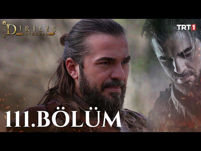 Diriliş Ertuğrul 111. Bölüm