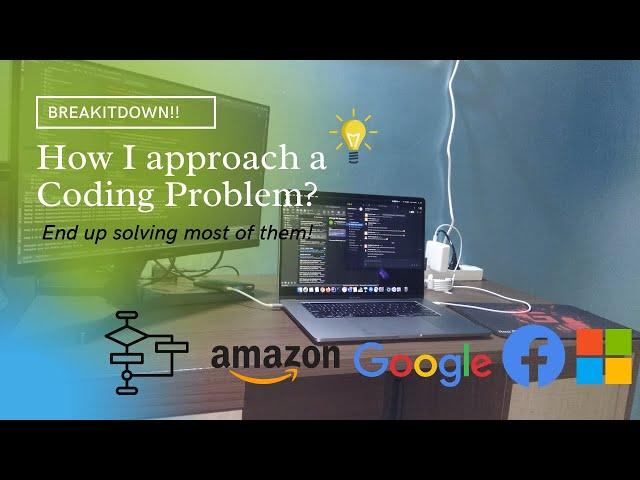 How I approach a coding problem? and End up solving majority of them! | Hrishikesh Suslade | Coding