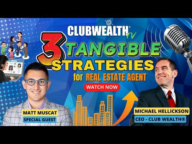  3 Tangible Strategies for Real Estate Agents You Can Implement Immediately 