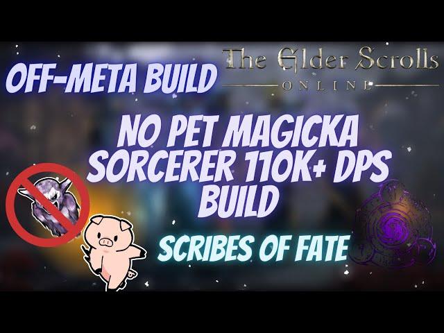 ESO Off-Meta NO PET Hybrid Magicka Sorcerer (MagSorc) 110k+ PVE DPS Scribes of Fate DLC