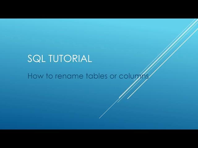 SQL Tutorial - How to rename tables or columns