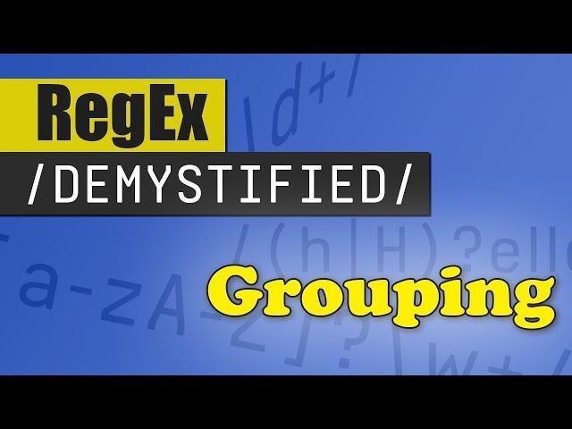 Grouping | REGEX DEMYSTIFIED