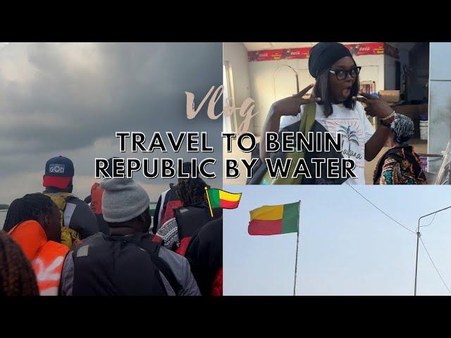 Travel with me to Benin republic by water | I traveled to Lagos to Cotonou under 3 hours