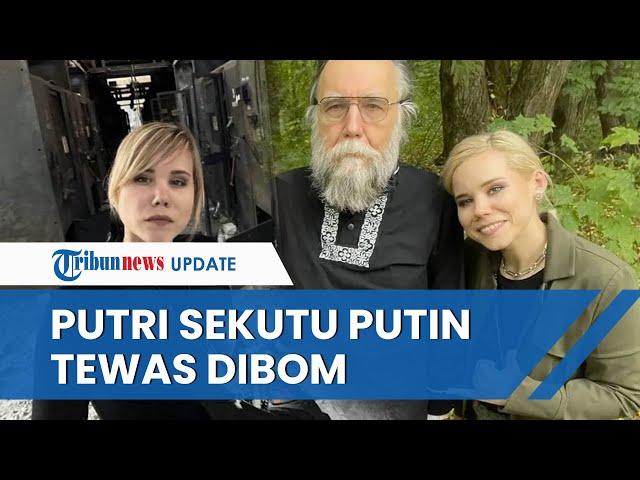 Putri Sekutu Vladimir Putin Tewas dalam Serangan Bom Mobil, Diduga Sasaran Sebenarnya Sang Ayah