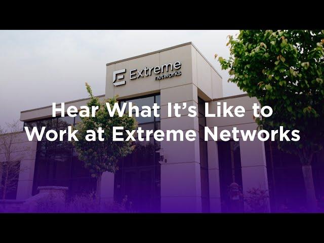What’s it Like to Work at Extreme Networks?