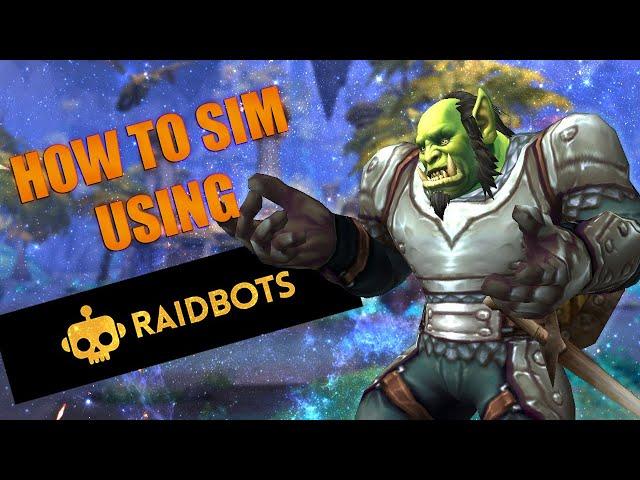 Simming Guide: How to Simulate Your Character in WoW Using Raidbots