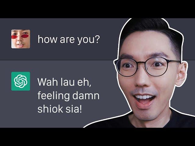 I Taught ChatGPT How To Speak Singlish