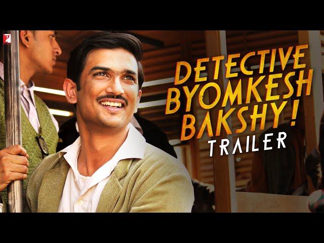 Detective Byomkesh Bakshy | Official Trailer | Sushant Singh Rajput, Anand Tiwari | Dibakar Banerjee