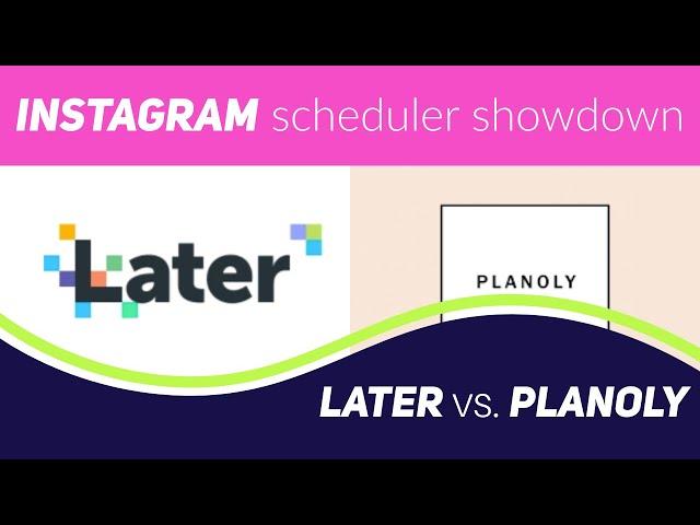 Planoly vs Later Best Instagram Scheduling App Deep Dive