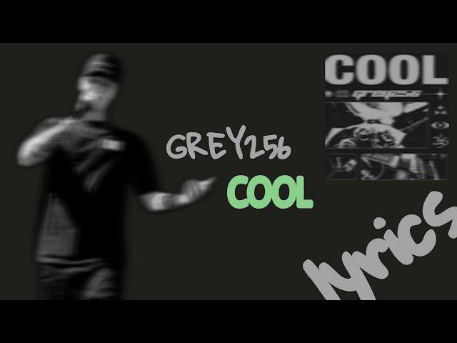 GREY256 - cool/lyrics