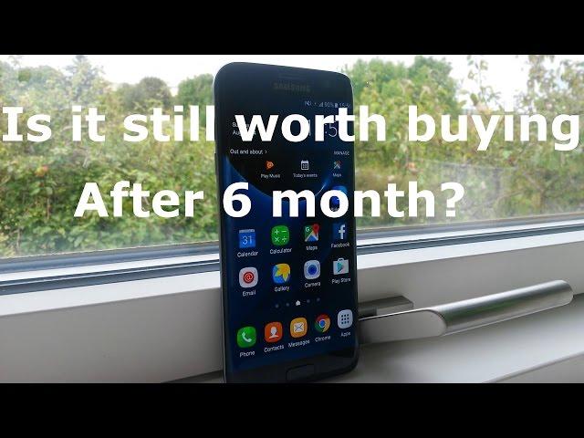 Samsung S7 edge still worth buying after 6 month? Unboxing and review